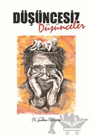 Düşüncesiz Düşünceler – M. Furkan Yıldırım – Yazarın Kendi Yayını – M. Furkan Yıldırım kitap kapağı