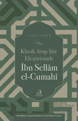 Klasik Arap Şiir Eleştirisinde İbn Sellam el-Cumahi – İsmail Araz – Fecr Yayınları kitap kapağı