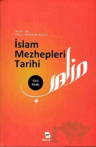 İslam Mezhepleri Tarihi – Halil İbrahim Bulut – BİLAY (Bilimsel Araştırma Yayınları) kitap kapağı