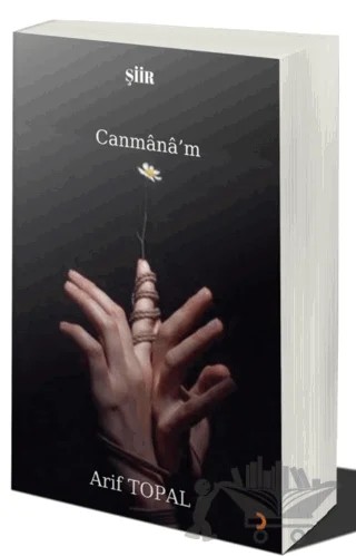 Canmânâ’m – Arif Topal – Cinius Yayınları kitap kapağı