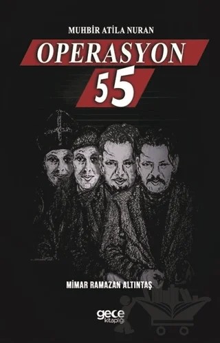 Muhbir Atila Nuran - Operasyon 55 – Ramazan Altıntaş – Gece Kitaplığı kitap kapağı