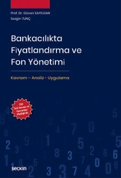Bankacılıkta Fiyatlandırma ve Fon Yönetimi Kavram – Analiz – Uygulama – Güven Sayılgan, Sezgin Tunç – Seçkin Yayıncılık kitap kapağı