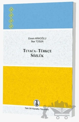 Tuvaca-Türkçe Sözlük – Ekrem Arıkoğlu, İlker Tosun – Türk Dil Kurumu Yayınları kitap kapağı