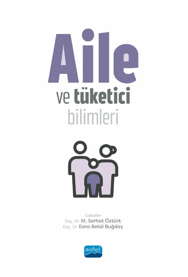 Aile ve Tüketici Bilimleri – Arzu Şener, Ayfer Aydıner Boylu, Birgül Çiçek, Esna Betül Buğday, Gülay Günay, Hülya Öztop, M. Serhat Öztürk, Melike Aktaş Özdemir, Nihan Yılmaz, Selda Coşkuner Aktaş, Seval Güven, Sevde Yüksel, Sibel Erkal, Zeynep Çopur – Nobel Akademik Yayıncılık kitap kapağı