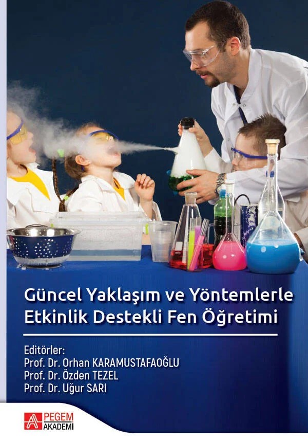 Güncel Yaklaşım ve Yöntemlerle Etkinlik Destekli Fen Öğretimi – Orhan Karamustafaoğlu, Afra Bıyık, Ahmet İlhan Şen, Çiğdem Şahin Çakır – Pegem Akademi Yayıncılık kitap kapağı