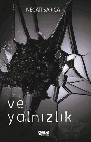 Ve Yalnızlık – Necati Sarıca – Gece Kitaplığı kitap kapağı