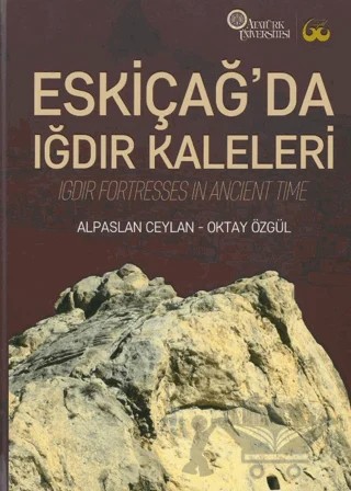 Eskiçağ’da Iğdır Kaleleri – Alpaslan Ceylan, Oktay Özgül – Atatürk Üniversitesi Yayınları kitap kapağı