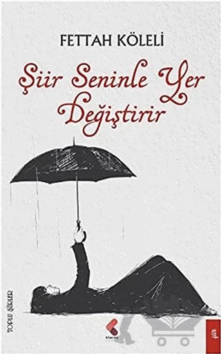 Şiir Seninle Yer Değiştirir – Fettah Köleli – Klaros Yayınları kitap kapağı