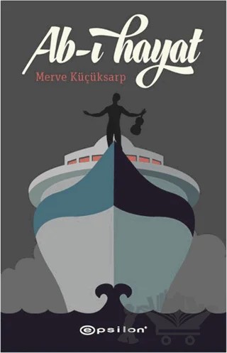 Ab-ı Hayat – Merve Küçüksarp – Epsilon Yayınevi kitap kapağı