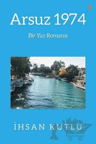Arsuz 1974 – İhsan Kutlu – Cinius Yayınları kitap kapağı