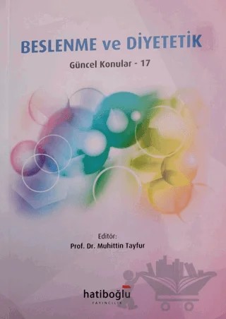 Beslenme ve Diyetetik Güncel Konular - 17 – Muhittin Tayfur – Hatiboğlu Yayınları kitap kapağı
