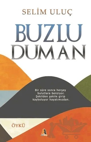 Buzlu Duman – Selim Uluç – Akis Kitap kitap kapağı