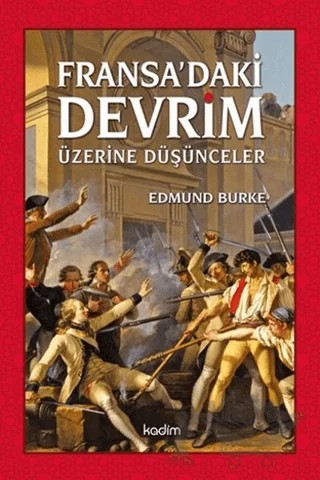 Fransa'daki Devrim Üzerine Düşünceler – Edmund Burke – Kadim Yayınları kitap kapağı