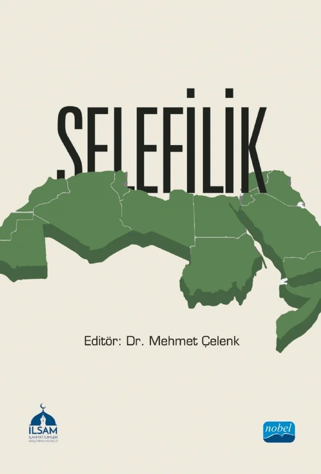 Selefilik – Aydın Bayram, Bekir Altun, Bilal Kartal, Daniya Shakimanova, Fatiha Bozbaş, H. Merve Çalışkan Başer, Mehmet Çelenk, Mehmet Emin Günel, Meliha Köse, Nizamettin Çelik, Nurullah Çakmaktaş, Osman Dertli, Yakup Uzun – Nobel Akademik Yayıncılık kitap kapağı