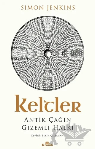 Keltler Antik Çağın Gizemli Halkı – Simon Jenkins – Kronik Kitap kitap kapağı