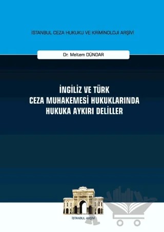 İngiliz ve Türk Ceza Muhakemesi Hukuklarında Hukuka Aykırı Deliller – Meltem Dündar – On İki Levha Yayınları kitap kapağı