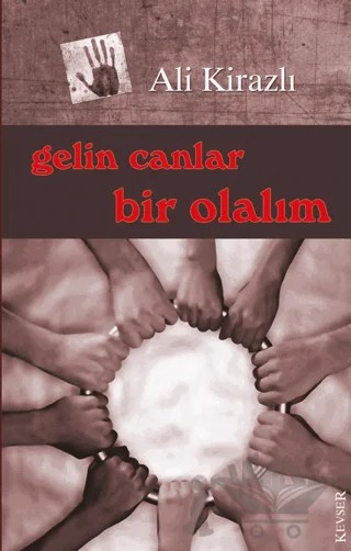 Gelin Canlar Bir Olalım – Ali Kirazlı – Kevser Yayınları kitap kapağı