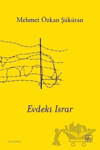 Evdeki Israr – Mehmet Özkan Şüküran – İthaki Yayınları kitap kapağı