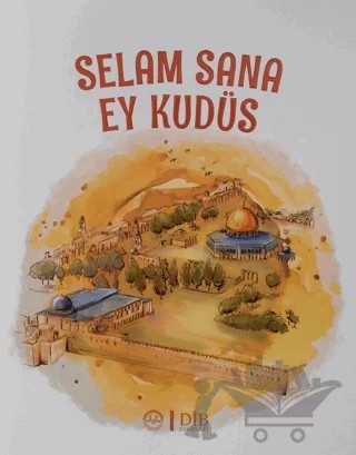 Selam Sana Ey Kudüs – Kolektif – Diyanet İşleri Başkanlığı kitap kapağı