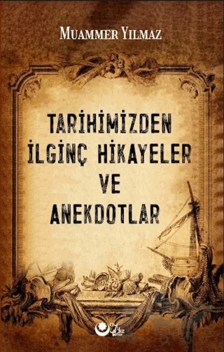 Tarihimizden İlginç Hikayeler ve Anekdotlar – Muammer Yılmaz – Ayyıldız Kitap kitap kapağı