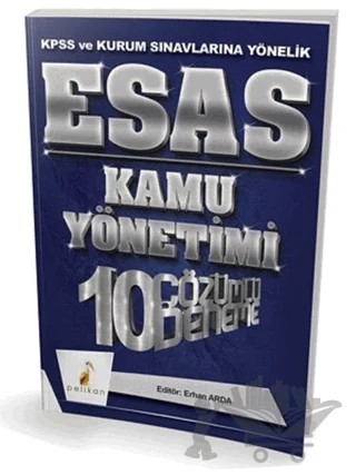 2018 Esas Kamu Yönetimi 10 Çözümlü Deneme KPSS ve Kurum Sınavlarına Yönelik – Erhan Arda – Pelikan Tıp Teknik Yayıncılık kitap kapağı