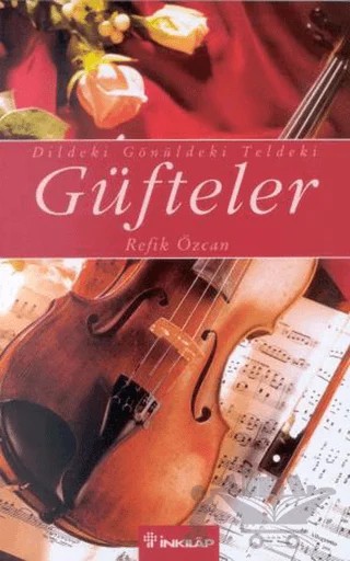 Dildeki, Gönüldeki, Teldeki Güfteler – Refik Özcan – İnkılap Kitabevi kitap kapağı