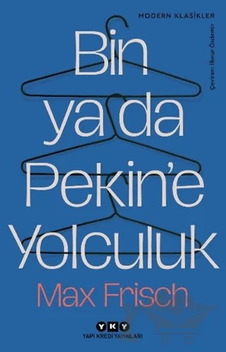 Bin Ya Da Pekin’e Yolculuk – Max Frisch – Yapı Kredi Yayınları kitap kapağı