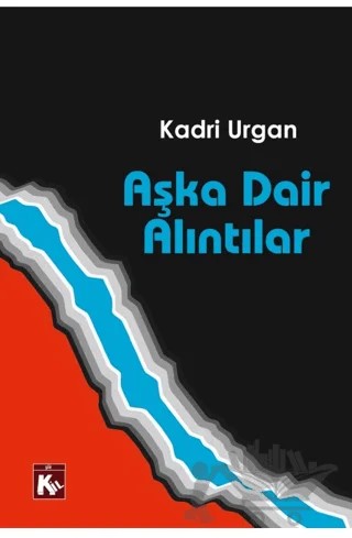 Aşka Dair Alıntılar – Kadri Urgan – Kil Yayınları kitap kapağı