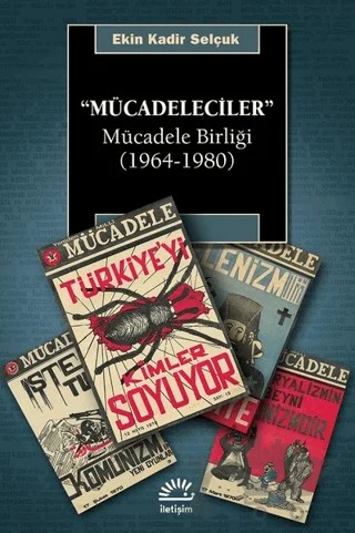 Mücadeleciler – Ekin Kadir Selçuk – İletişim Yayınevi kitap kapağı