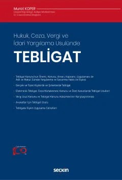 Hukuk, Ceza, Vergi ve İdari Yargılama Usulünde Tebligat – Murat Koper – Seçkin Yayıncılık kitap kapağı
