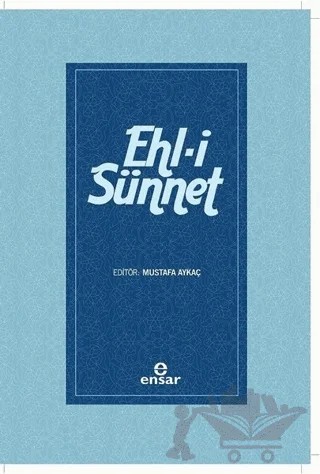 Ehl-i Sünnet – Mustafa Aykaç – Ensar Neşriyat kitap kapağı