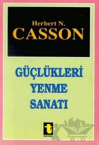 Güçlükleri Yenme Sanatı – Herbert N. Casson – Toker Yayınları kitap kapağı