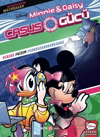 Disney Muhteşem Maceralar Minnie ve Daisy Casus Gücü – Kolektif – Beta Kids kitap kapağı