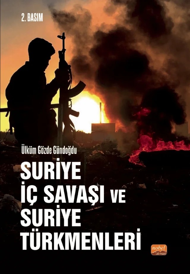 Suriye İç Savaşı ve Suriye Türkmenleri – Ülküm Gözde Gündoğdu – Nobel Bilimsel Eserler kitap kapağı