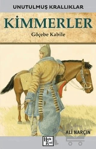 Kimmerler - Unutulmuş Krallıklar – Ali Narçın – Halk Kitabevi kitap kapağı