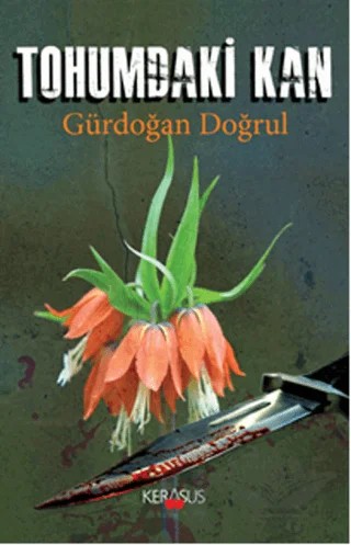 Tohumdaki Kan – Gürdoğan Doğrul – Kerasus Yayınları kitap kapağı