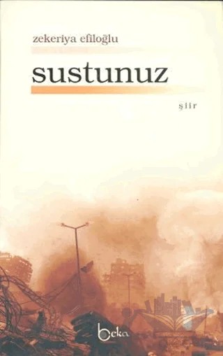 Sustunuz – Zekeriya Efiloğlu – Beka Yayınları kitap kapağı