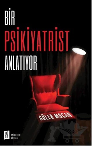 Bir Psikiyatrist Anlatıyor – Güler Mocan – Mona Kitap kitap kapağı