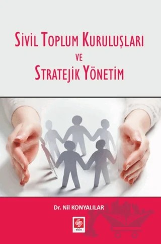Sivil Toplum Kuruluşları ve Stratejik Yönetim – Nil Konyalılar – Ekin Basım Yayın kitap kapağı