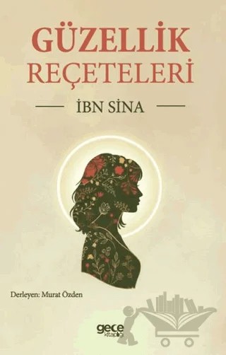 Güzellik Reçeteleri – İbn Sina – Gece Kitaplığı kitap kapağı