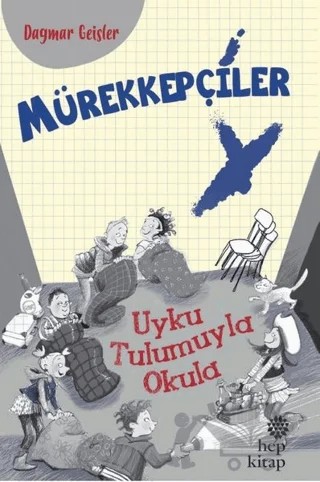 Mürekkepçiler - Uyku Tulumuyla Okula – Dagmar Geisler – Hep Kitap kitap kapağı