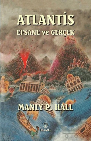 Atlantis Efsane ve Gerçek – Manly P. Hall – Hermes Yayınları kitap kapağı