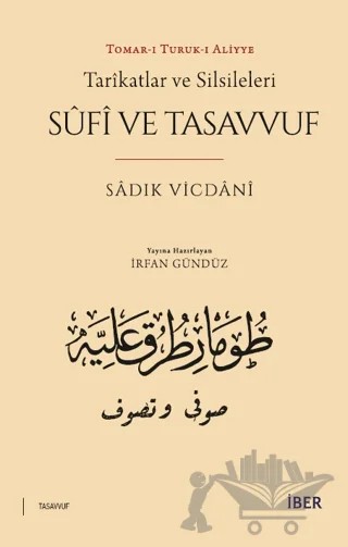Tarikatlar ve Silsileleri - Sufi ve Tasavvuf – Sadık Vicdani – İBER kitap kapağı