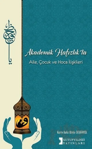 Akademik Hafızlık'ta Aile, Çocuk ve Hoca İlişkileri – Mahir Demirkol – Kutup Yıldızı Yayınları kitap kapağı