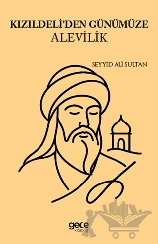Kızıldeli'den Günümüze Alevilik Seyyid Ali Sultan – Seyyid Ali Sultan – Gece Kitaplığı kitap kapağı