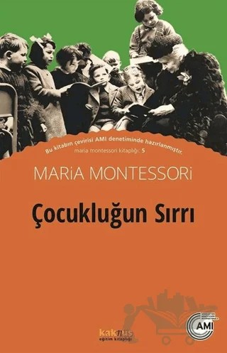 Çocukluğun Sırrı – Maria Montessori – Kaknüs Yayınları kitap kapağı