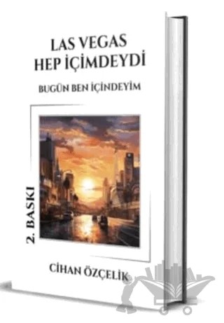 Las Vegas Hep İçimdeydi Bugün Ben İçindeyim – Cihan Özçelik – Süvari Yayınları kitap kapağı