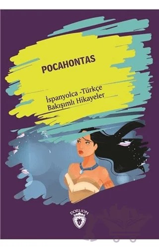 Pocahontas (Pocahontas) İspanyolca Türkçe Bakışımlı Hikayeler – Kolektif – Dorlion Yayınları kitap kapağı