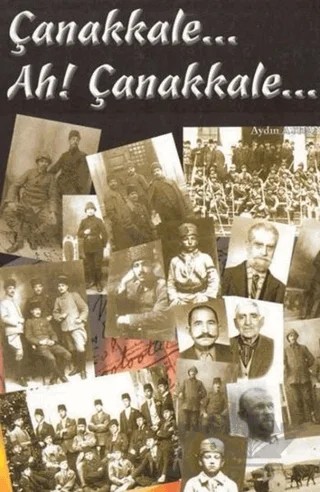 Çanakkale... Ah! Çanakkale... – Aydın Ayhan – Uyanış Yayınevi kitap kapağı