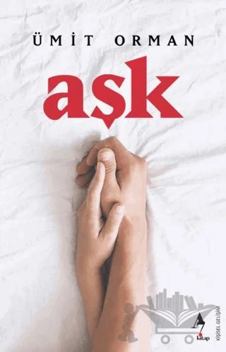 Aşk – Ümit Orman – A7 Kitap kitap kapağı